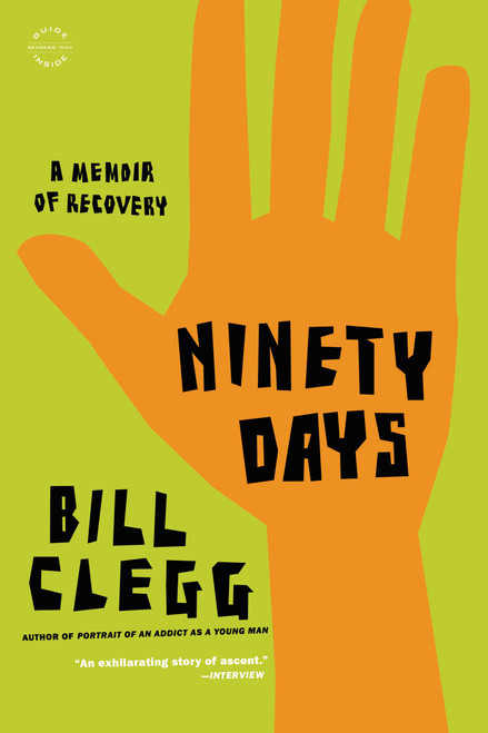 Ninety Days (A Memoir of Recovery) by Bill Clegg, 9780316122542