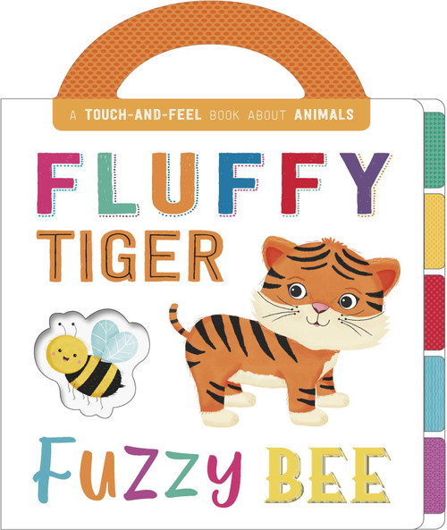 Fluffy Tiger, Fuzzy Bee (Touch and Feel Board Book) by Igloo Books, 9781499881530