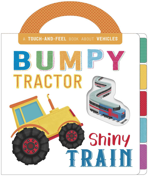 Bumpy Tractor, Shiny Train (Touch and Feel Board Book) by Igloo Books, 9781499881523