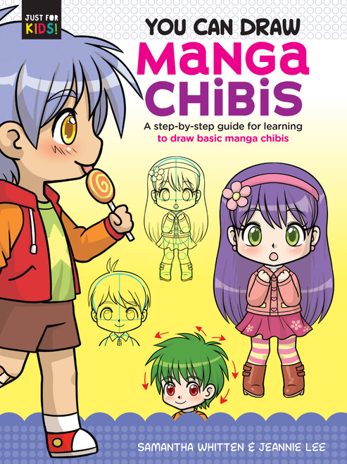 You Can Draw Manga Chibis (A step-by-step guide for learning to draw basic manga chibis) by Samantha Whitten, Jeannie Lee, 9781633228627