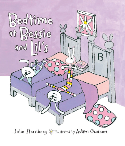 Bedtime at Bessie and Lil's by Julie Sternberg, Adam Gudeon, 9781590789346