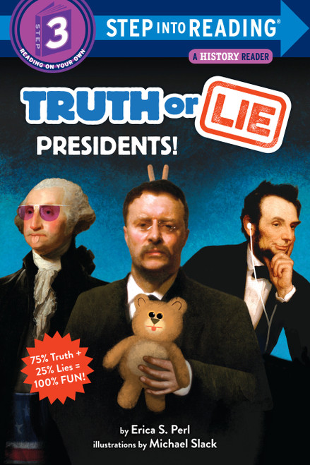 Truth or Lie: Presidents! (Step into Reading) - 9781984893918 by Erica S. Perl, Michael Slack, 9781984893918