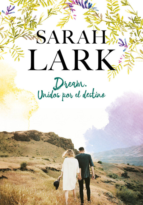 Dream. Unidos por el destino / Dream: United by Destiny (Spanish Edition) by Sarah Lark, 9788417424602