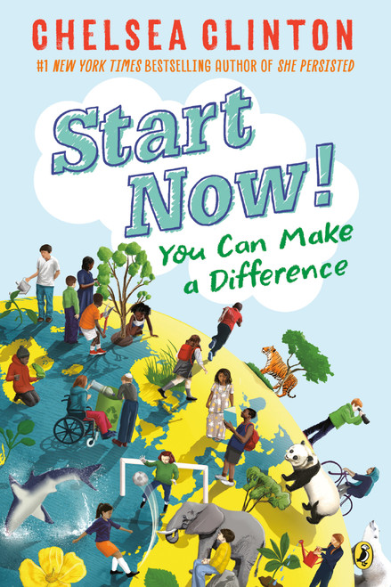 Start Now! (You Can Make a Difference) - 9780525514381 by Chelsea Clinton, 9780525514381
