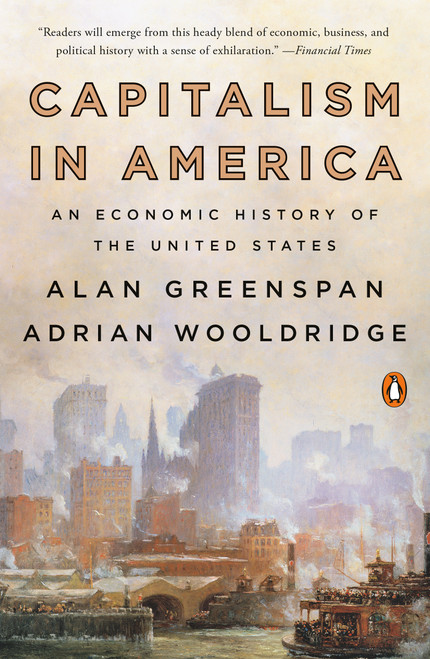Capitalism in America (An Economic History of the United States) by Alan Greenspan, Adrian Wooldridge, 9780735222465