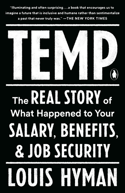 Temp (The Real Story of What Happened to Your Salary, Benefits, and Job Security) by Louis Hyman, 9780735224087