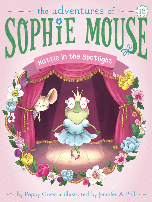 Hattie in the Spotlight by Poppy Green, Jennifer A. Bell, 9781534460188