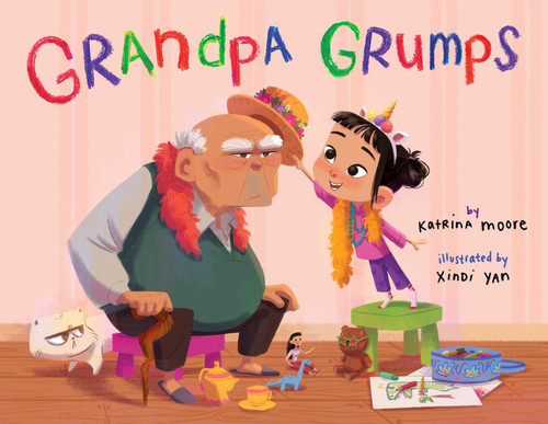 Grandpa Grumps (A Grandpa Grumps Funny Social Emotional Learning Picture Book for Kids) by Katrina Moore, Xindi Yan, 9781499808865