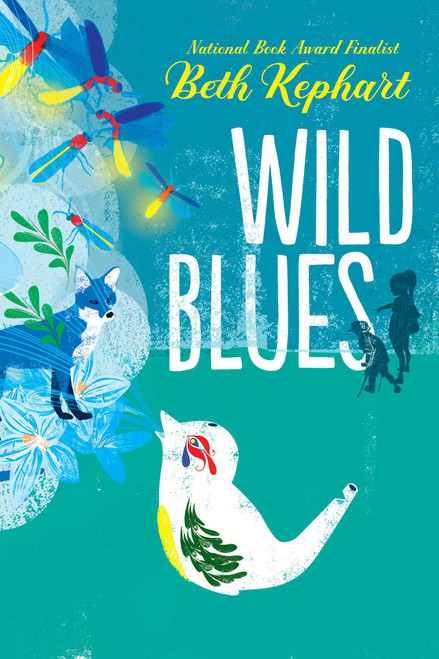 Wild Blues - 9781481491549 by Beth Kephart, William Sulit, 9781481491549