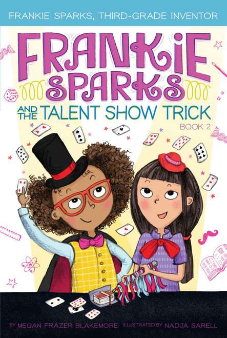 Frankie Sparks and the Talent Show Trick by Megan Frazer Blakemore, Nadja Sarell, 9781534430464