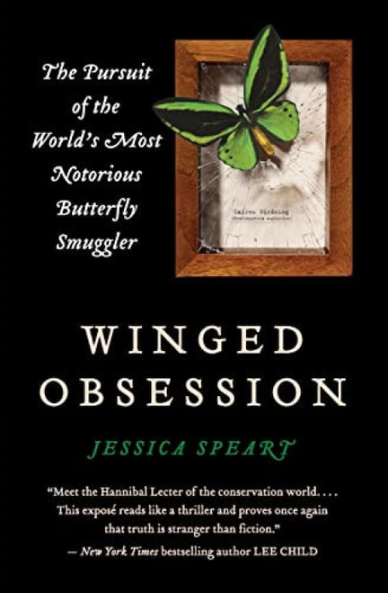 Winged Obsession (The Pursuit of the World's Most Notorious Butterfly Smuggler) by Jessica Speart, 9780061772443