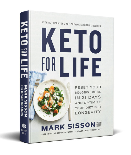 Keto for Life (Reset Your Biological Clock in 21 Days and Optimize Your Diet for Longevity) by Mark Sisson, Brad Kearns, 9781984825711