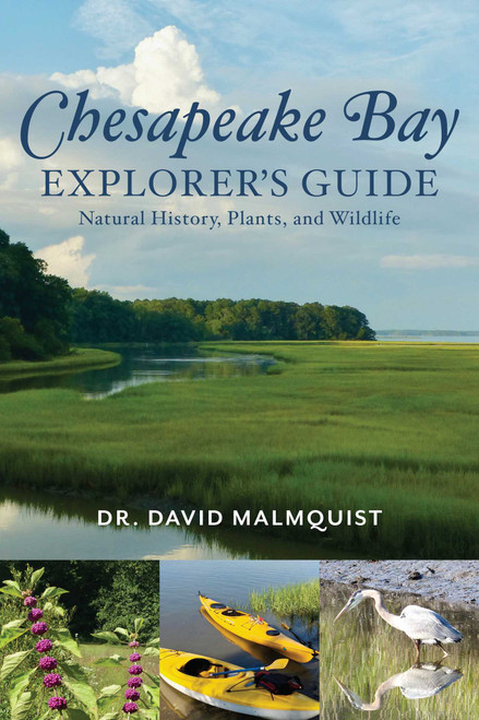 Chesapeake Bay Explorer's Guide (Natural History, Plants, and Wildlife) by David Malmquist, 9781493051335