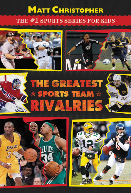 The Greatest Sports Team Rivalries by Matt Christopher, Stephanie Peters, 9780316176873