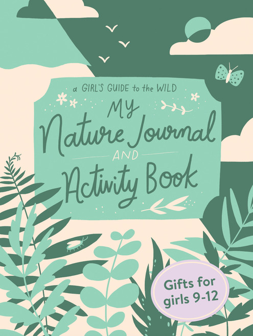 My Nature Journal and Activity Book (Explore the Outdoors in Your Backyard) by Ruby McConnell, 9781632172471