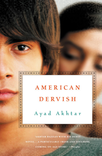 American Dervish (A Novel) by Ayad Akhtar, 9780316183307