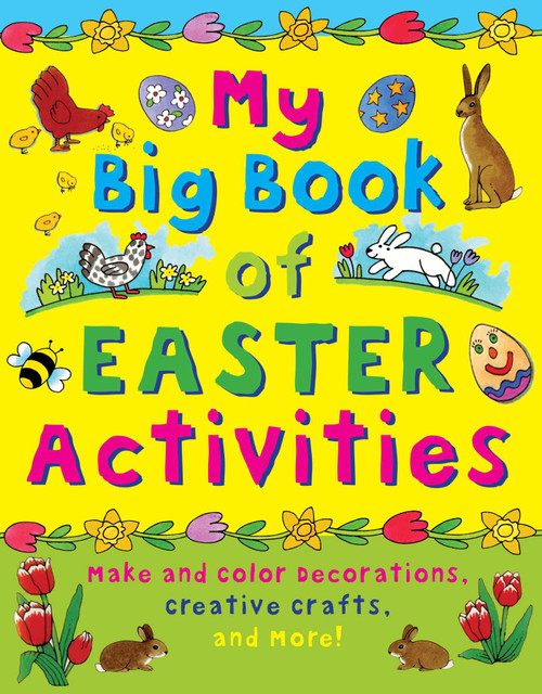 My Big Book of Easter Activities (Make and Color Decorations, Creative Crafts, and More!) by Clare Beaton, 9781631584565