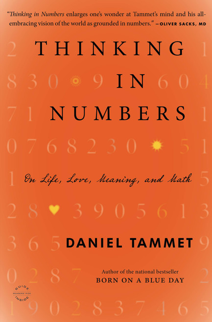 Thinking In Numbers (On Life, Love, Meaning, and Math) by Daniel Tammet, 9780316187367