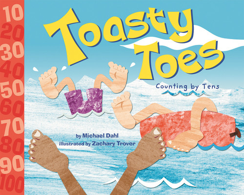 Toasty Toes (Counting by Tens) by Michael Dahl, Zachary Trover, 9781404819269