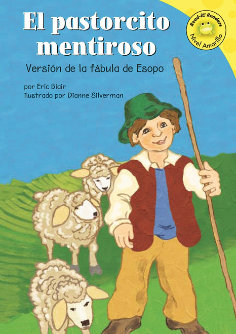 El pastorcito mentiroso (Versión de la fábula de Esopo) (Spanish Edition) by Eric Blair, Dianne Silverman, Patricia Abello, 9781404816169