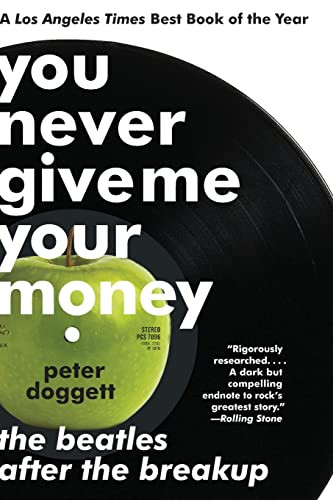 You Never Give Me Your Money (The Beatles After the Breakup) by Peter Doggett, 9780061774188