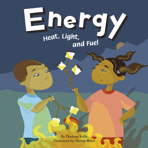 Energy (Heat, Light, and Fuel) by Sheree Boyd, Darlene R. Stille, 9781404803473