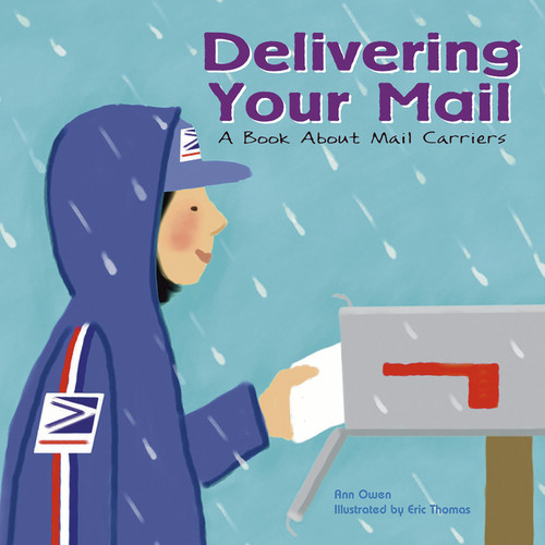 Delivering Your Mail (A Book About Mail Carriers) by Ann Owen, Eric Thomas, 9781404804852