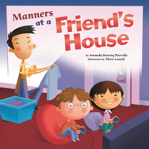 Manners at a Friend's House - 9781404853065 by Chris Lensch, Amanda Doering Tourville, 9781404853065