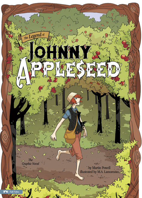 The Legend of Johnny Appleseed (The Graphic Novel) by Martin Powell, Michelle Lamoreaux, 9781434218957