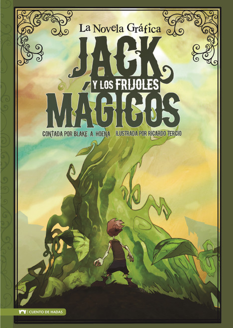 Jack y los Frijoles Magicos (La Novela Grafica) (Spanish Edition) by Ricardo Tercio, Blake Hoena, 9781434219022