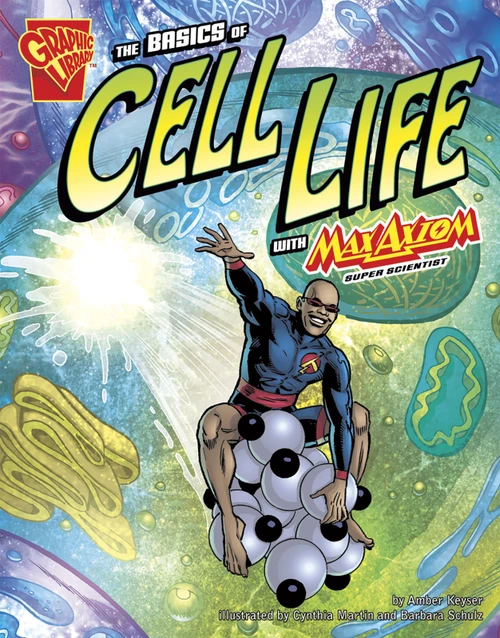 The Basics of Cell Life with Max Axiom, Super Scientist - 9781429639040 by Tod Smith, Krista Ward, Cynthia Martin, Barbara Schulz, Matt Webb, Amber J. Keyser, 9781429639040