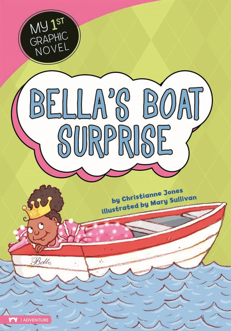 Bella's Boat Surprise - 9781434222879 by Mary Sullivan, Christianne C. Jones, 9781434222879