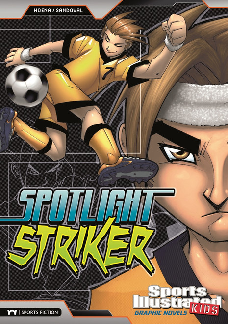 Spotlight Striker - 9781434227874 by Gerardo Sandoval, Benny Fuentes, Blake A. Hoena, 9781434227874