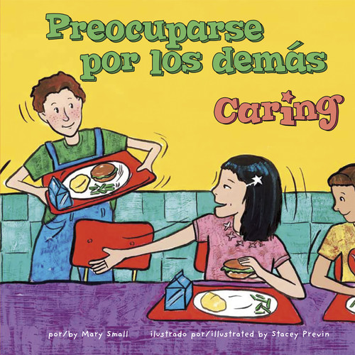 Preocuparse por los demás/Caring (Bilingual Edition) by Mary Small, Stacey Previn, 9781404866928