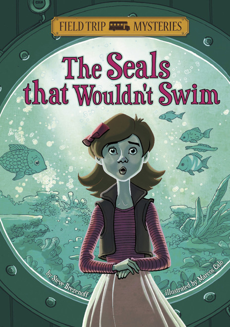 Field Trip Mysteries: The Seals That Wouldn't Swim - 9781434234285 by Steve Brezenoff, Marcos Calo, 9781434234285