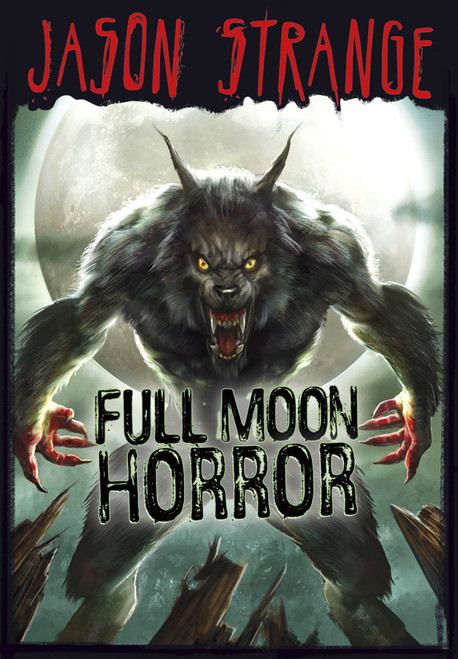 Full Moon Horror - 9781434234346 by Jason Strange, Phil Parks, Alberto Dal Lago, 9781434234346