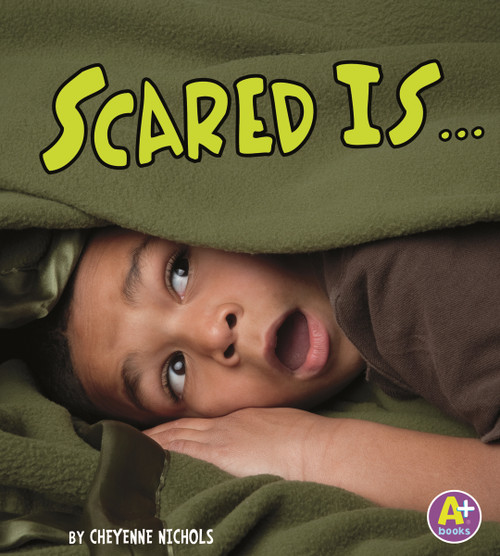 Scared Is ... - 9781429670531 by Cheyenne Nichols, 9781429670531