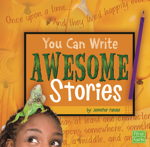 You Can Write Awesome Stories by Jennifer Fandel, Terry Flaherty, 9781429676151
