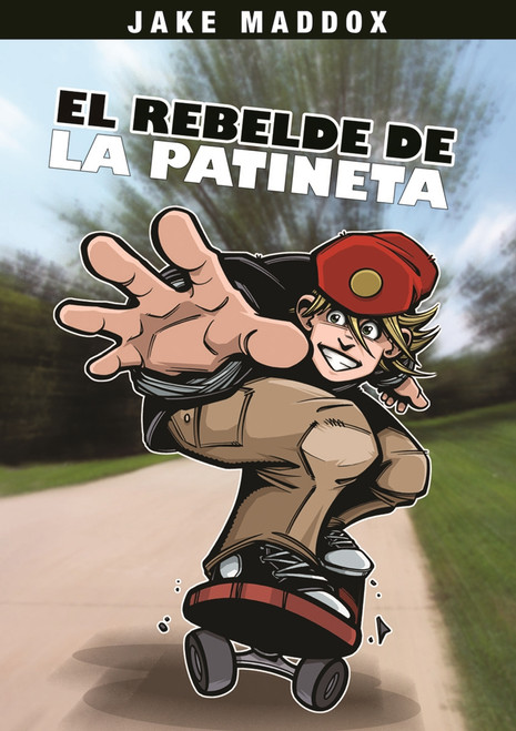El Rebelde de la Patineta (Spanish Edition) by Jake Maddox, Sean Tiffany, Claudia Heck, 9781434238160
