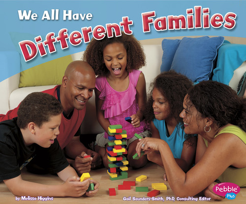 We All Have Different Families by Melissa Higgins, Donna Barkman, 9781429678896