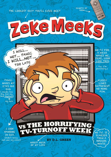 Zeke Meeks vs the Horrifying TV-Turnoff Week - 9781404872202 by D.L. Green, Josh Alves, 9781404872202