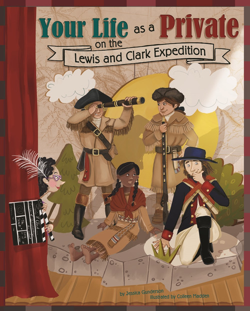 Your Life as a Private on the Lewis and Clark Expedition - 9781404877467 by Jessica Gunderson, Colleen Madden, 9781404877467