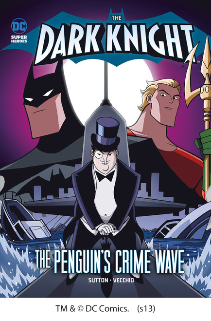 The Dark Knight: The Penguin's Crime Wave by Laurie S. Sutton, Luciano Vecchio, 9781434244857