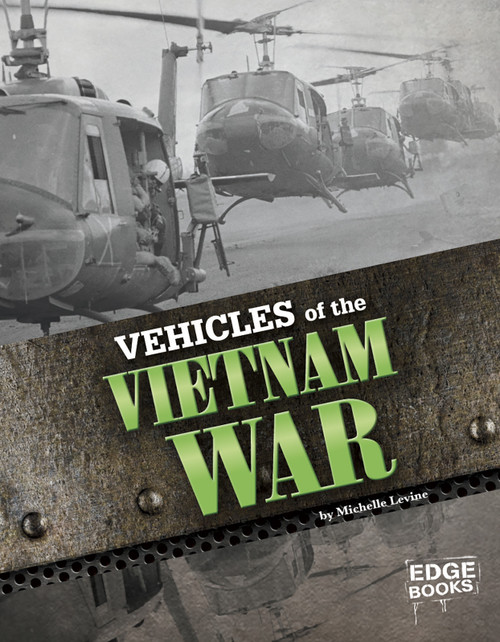 Vehicles of the Vietnam War by Michelle Levine, Dennis Mroczkowski, 9781429699136