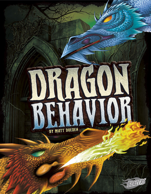 Dragon Behavior by Matt Doeden, Jonathan Mayer, 9781620651445