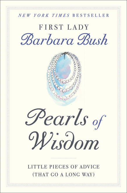 Pearls of Wisdom (Little Pieces of Advice (That Go a Long Way)) by Barbara Bush, 9781538734940