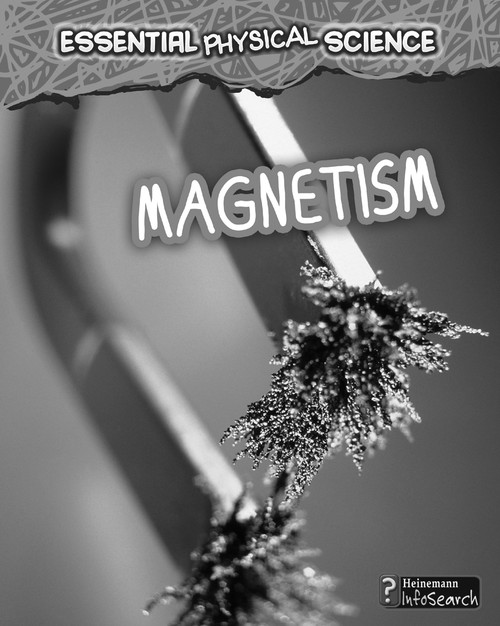 Magnetism - 9781432981570 by Louise Spilsbury, Richard Spilsbury, 9781432981570