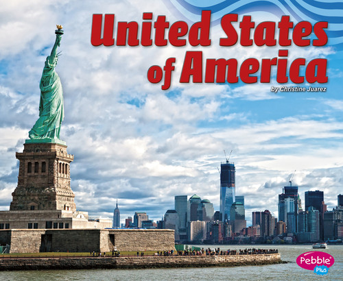 The United States of America by Gail Saunders-Smith, Christine Juarez, 9781476530741