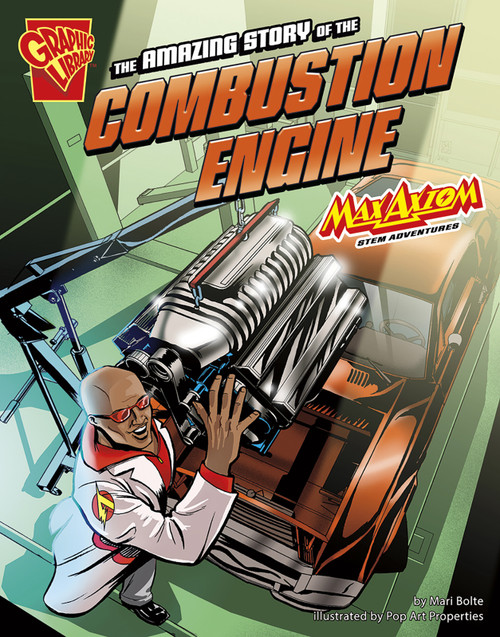 The Amazing Story of the Combustion Engine (Max Axiom STEM Adventures) - 9781476534596 by Mari Bolte, Joe St. Pierre, Margaret Wooldridge, 9781476534596