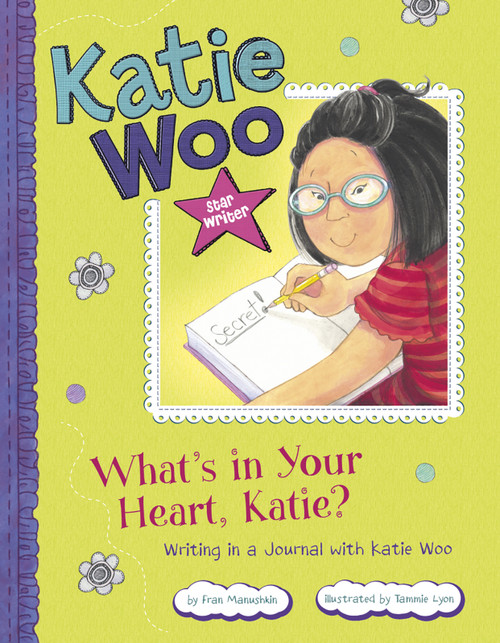 What's in Your Heart, Katie? (Writing in a Journal with Katie Woo) by Fran Manushkin, Tammie Lyon, 9781479519224
